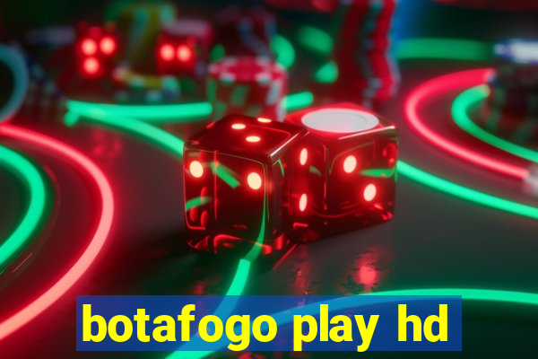 botafogo play hd